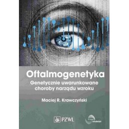 Oftalmogenetyka. Genetycznie uwarunkowane choroby narządu wzroku.