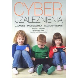 Cyberuzależnienia. Zjawisko, profilaktyka, elementy terapii.