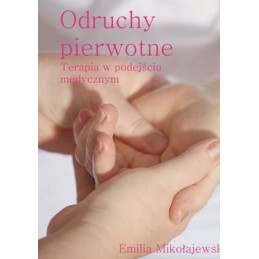 Odruchy pierwotne. Terapia...