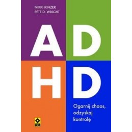 ADHD. Ogarnij chaos, odzyskaj kontrolę