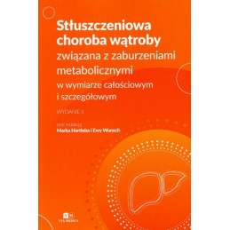 Stłuszczeniowa choroba wątroby związana z zaburzeniami metabolicznymi w wymiarze szczegółowym i całościowym