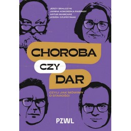 Choroba czy dar, czyli jak mówimy o starości