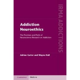 Addiction Neuroethics: The...
