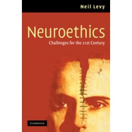 Neuroethics: Challenges for the 21st Century