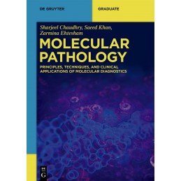 Molecular Pathology: Principles, Techniques, and Clinical Applications of Molecular Diagnostics