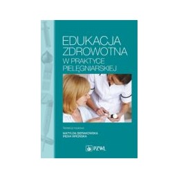 Edukacja zdrowotna w praktyce pielęgniarskiej