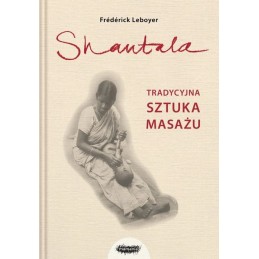Shantala. Tradycyjna sztuka masażu.