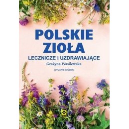 Polskie zioła lecznicze i...