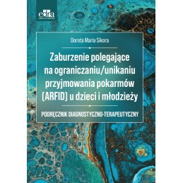 Zaburzenie polegające na ograniczaniu/unikaniu przyjmowania pokarmów (ARFID) u dzieci i młodzieży
