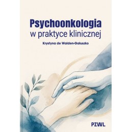 Psychoonkologia w praktyce kliniczne.j Wyd. 2