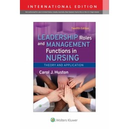 Leadership Roles and Management Functions in Nursing: Theory and Application