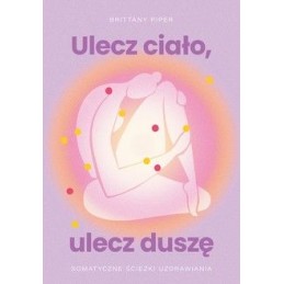 Ulecz ciało, ulecz duszę.