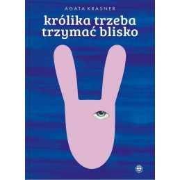 Królika trzeba trzymać blisko