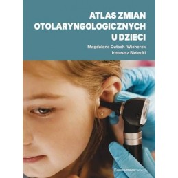 Atlas zmian otolaryngologicznych u dzieci