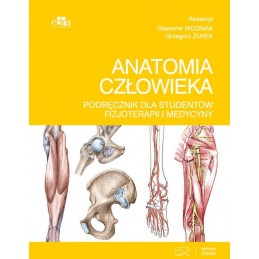 Anatomia człowieka. Podręcznik dla studentów fizjoterapii i medycyny