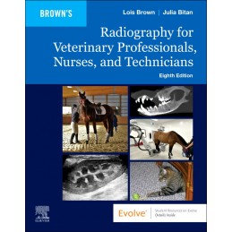 Radiography for Veterinary Professionals, Nurses, and Technicians
