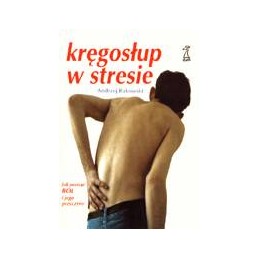 Kręgosłup w stresie. Jak...