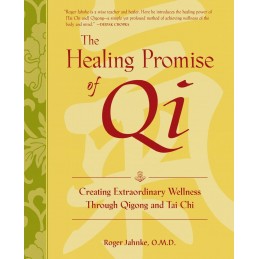 The Healing Promise of Qi:...