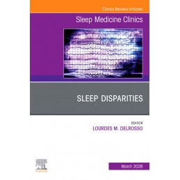 Sleep Disparities, An Issue of Sleep Medicine Clinics