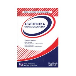 Egzamin zawodowy - asystentka stomatologiczna 325101 - zestawy testów i zadań praktycznych (nowa podstawa programowa 2019)