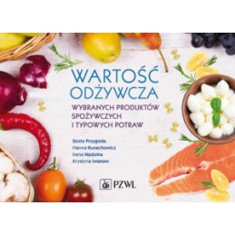 Wartość odżywcza wybranych produktów spożywczych i typowych potraw