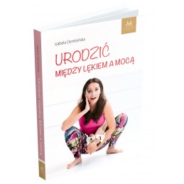 Urodzić między lękiem a mocą