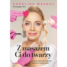 Z masażem Ci do twarzy