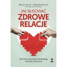Jak budować zdrowe relacje
