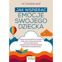 Jak wspierać emocje swojego...