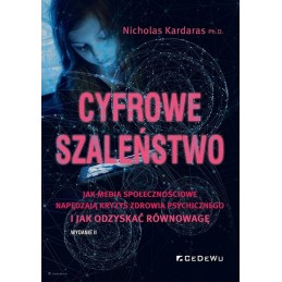 Cyfrowe szaleństwo. Jak...