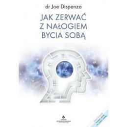 Jak zerwać z nałogiem bycia...