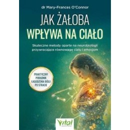 Jak żałoba wpływa na ciało.