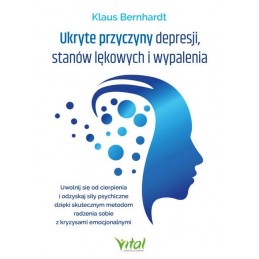Ukryte przyczyny depresji, stanów lękowych i wypalenia