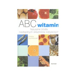 ABC witamin. Naturalne źródła niezbędnych składników odżywczych.