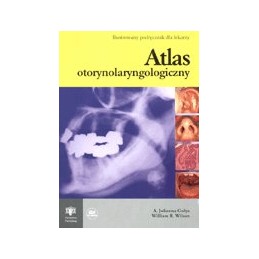 Atlas otorynolaryngologiczny - ilustrowany podręcznik dla lekarzy