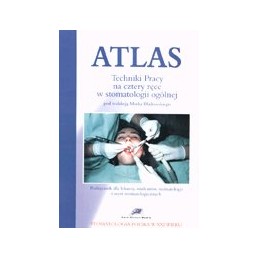 Atlas techniki pracy na cztery ręce w stomatologii