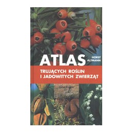 Atlas trujących roślin i...
