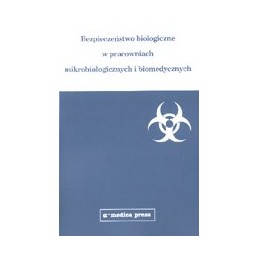 Bezpieczeństwo biologiczne w pracowniach mikrobiologicznych i biomedycznych