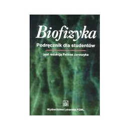 Biofizyka. Podręcznik dla studentów