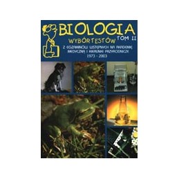 Biologia - wybór testów z egzaminów wstępnych tom II