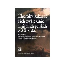 Choroby zakaźne i ich zwalczanie na ziemiach polskich w XX wieku