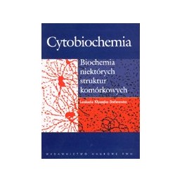 Cytobiochemia. Biochemia niektórych struktur komórkowych.
