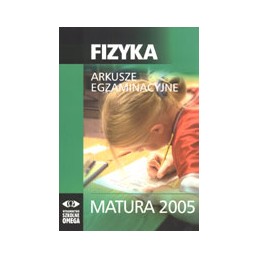 FIZYKA - arkusze egzaminacyjne (Matura 2005)