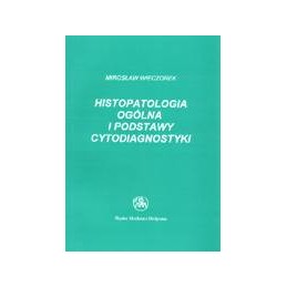 Histopatologia ogólna i podstawy cytodiagnostyki