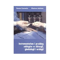Instrumentarium i przebieg zabiegów w chirurgii, ginekologii i urologii