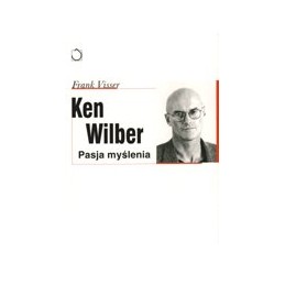 Ken Wilber - Pasja myślenia