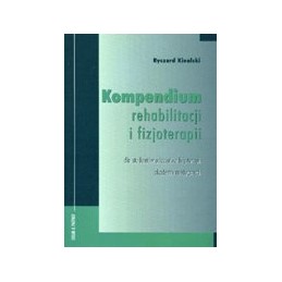 Kompendium rehabilitacji i fizjoterapii dla studentów oddziałów fizjoterapii akademii medycznych