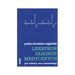 Leksykon diagnoz medycznych polsko-łacińsko-angielski
