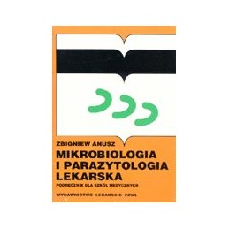 Mikrobiologia i parazytologia lekarska. Podręcznik dla szkół medycznych.