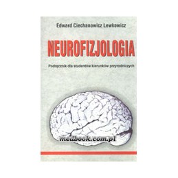 NEUROFIZJOLOGIA Podręcznik dla studentów kierunków przyrodniczych